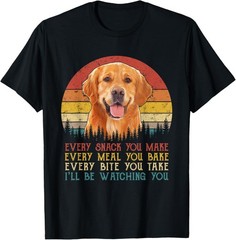 NEW Every Snack You Make Dog SHIRT SIZE S-2XL MADE IN USA