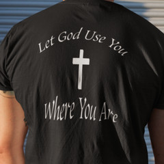 Bella & Canvas Short Sleeve Tee “Let God Use You Where You Are” Printed on the B