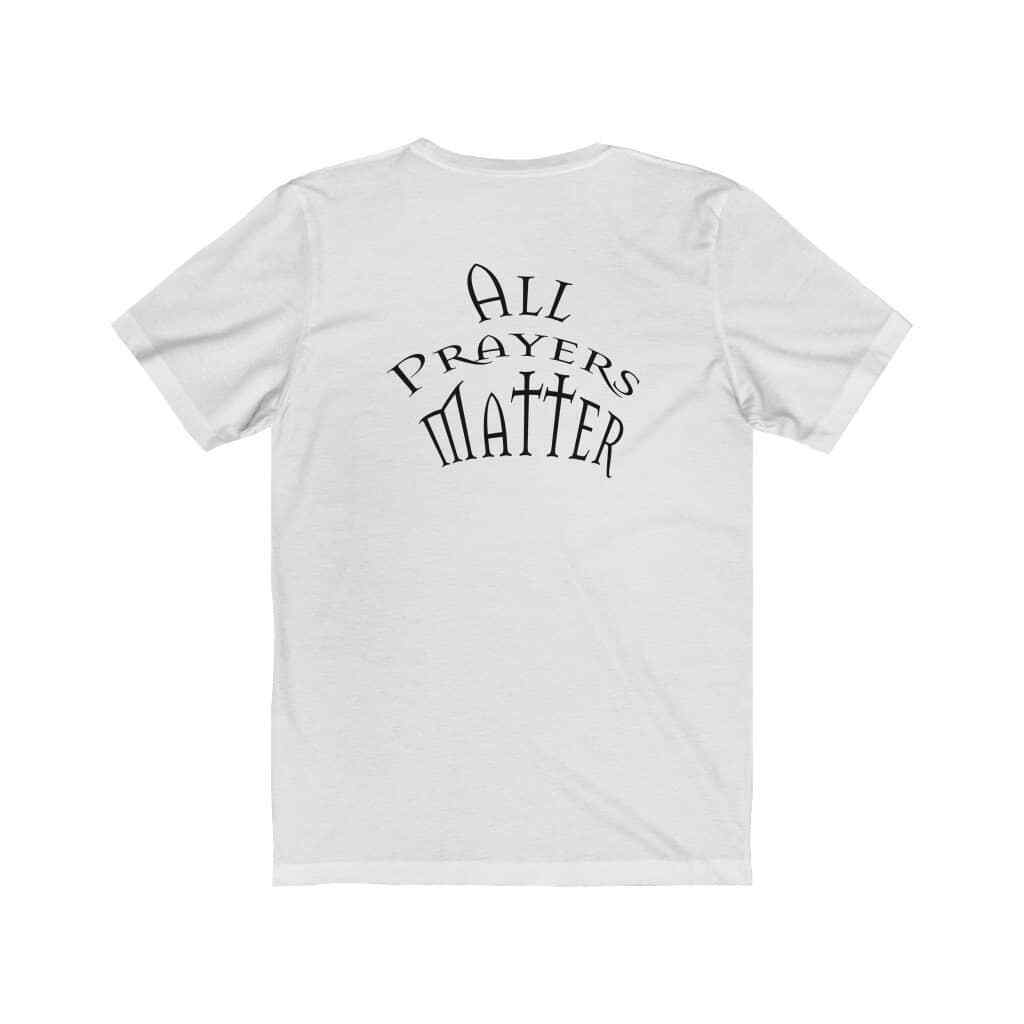 Bella & Canvas Short Sleeve Tee "All Prayers Matter" Printed on Back gallery