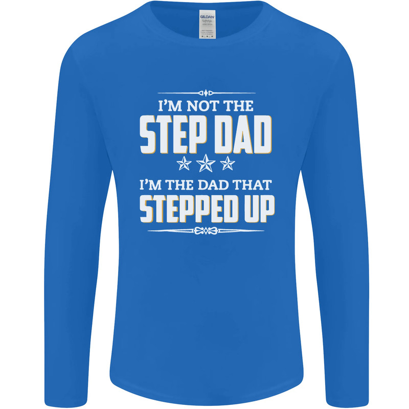 Im Not the Step Dad Stepped Up Fathers Day Mens Long Sleeve T-Shirt gallery
