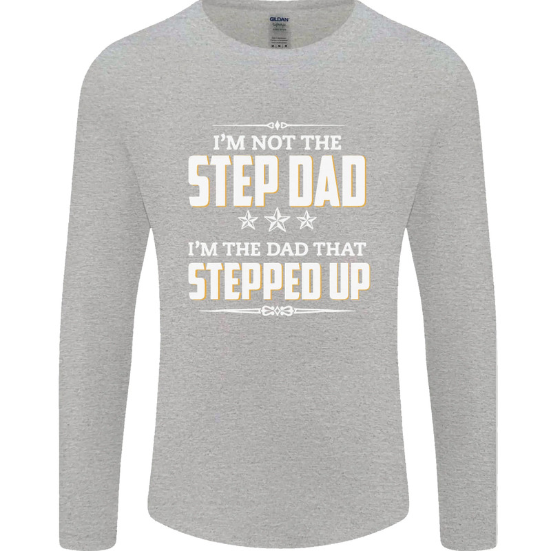 Im Not the Step Dad Stepped Up Fathers Day Mens Long Sleeve T-Shirt gallery