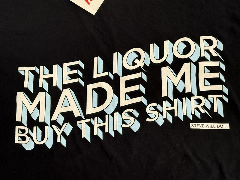Full Send NEW Nelk Boys Steve Will Do It Liquor Made Me Buy This Men XL T-Shirt gallery