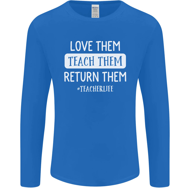 Teacher Love Them Return Funny Teaching Mens Long Sleeve T-Shirt gallery