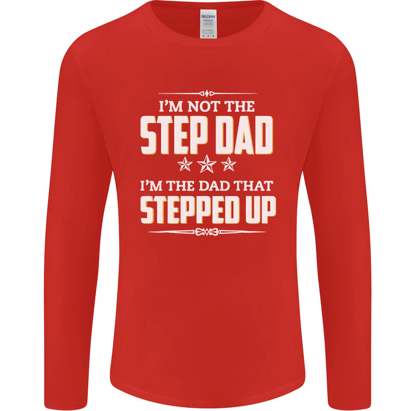 Im Not the Step Dad Stepped Up Fathers Day Mens Long Sleeve T-Shirt gallery