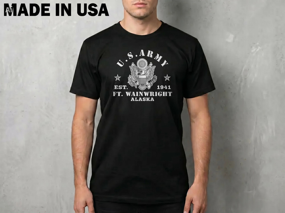 NEW Army Fort Wainwright In Alaska Army Base SHIRT SIZE S-2XL MADE IN USA
