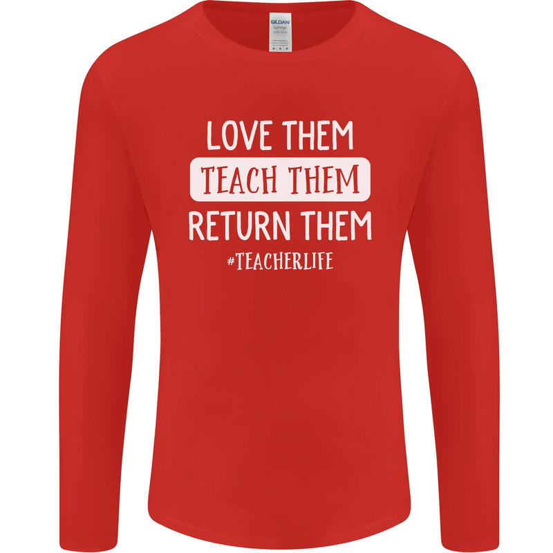 Teacher Love Them Return Funny Teaching Mens Long Sleeve T-Shirt gallery