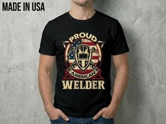 NEW Mens Proud American Welder Job Welding Design G SHIRT SIZE S-2XL MADE IN USA
