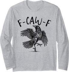 Black Crow F Caw F Funny Bird Dance Cool Gift Love Long Sleeve Unisex T-shirt