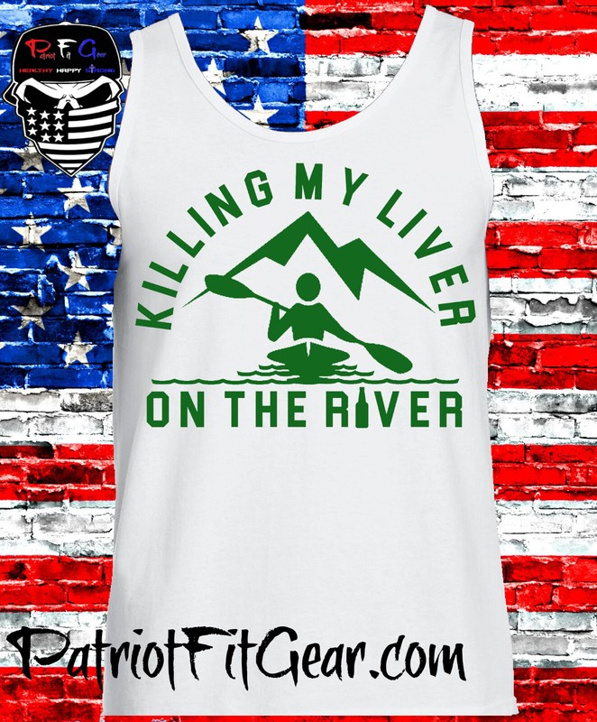 Tank Top,Killing My Liver On The River,Kayaking,Camping,River Life,Custom gallery