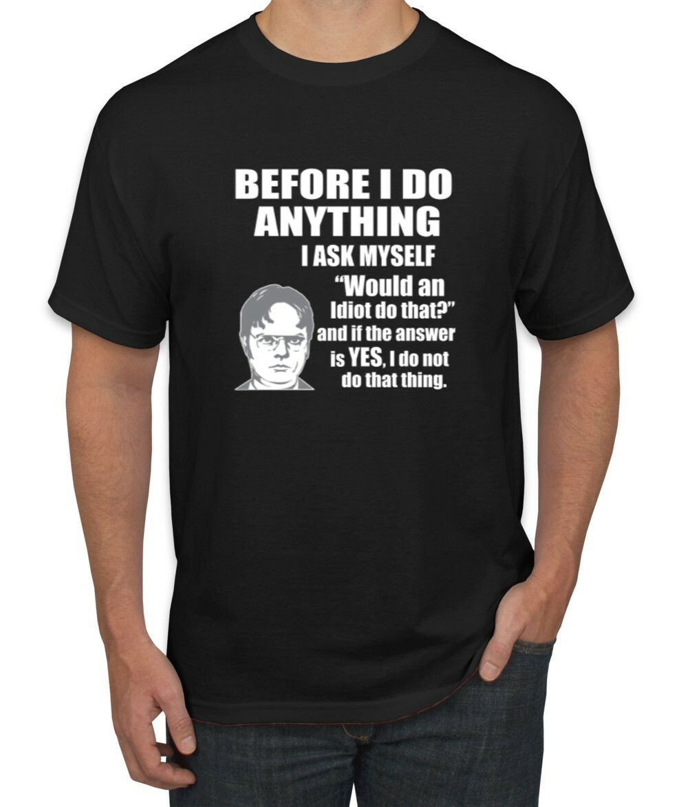 Would An Idiot Do That? The Office Men Graphic Tshirt gallery