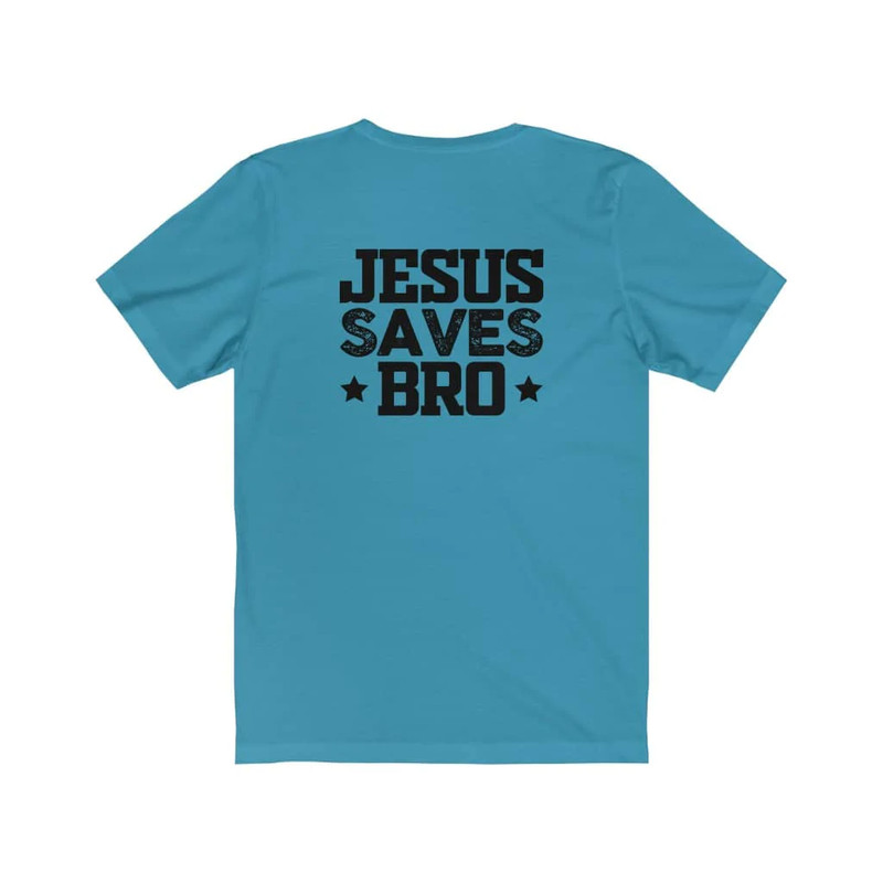 Bella & Canvas Short Sleeve Tee "Jesus Saves Bro" black graphic on back gallery