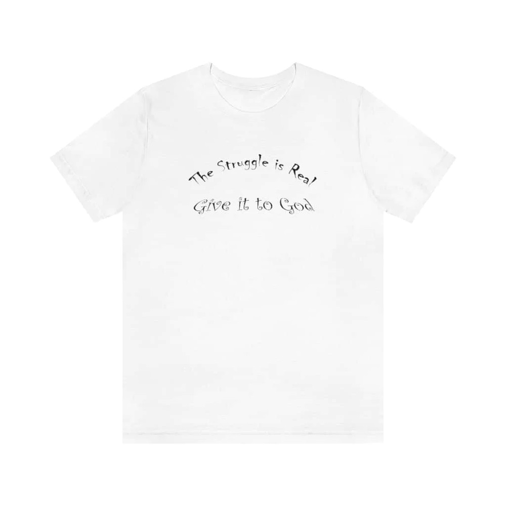 Bella & Canvas Short Sleeve Tee "The Struggle is Real" black graphic 2