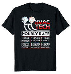 New Hvac Technician Hourly FunnyShirt Made in USA Size S to XL