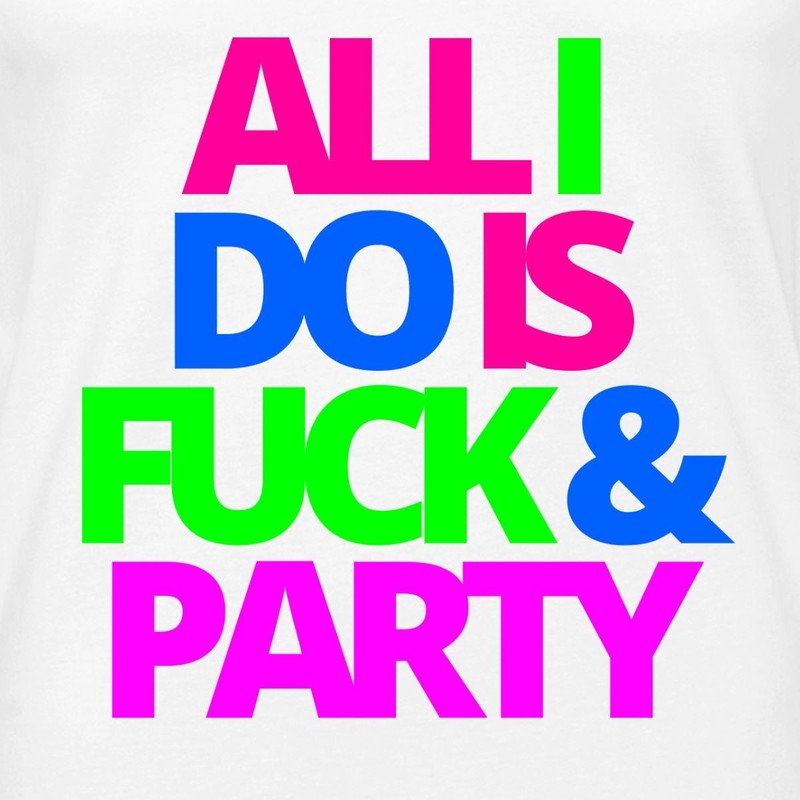 All I Do Is Fck And Party | Party Lifestyle Statement Men’s Premium Tank gallery