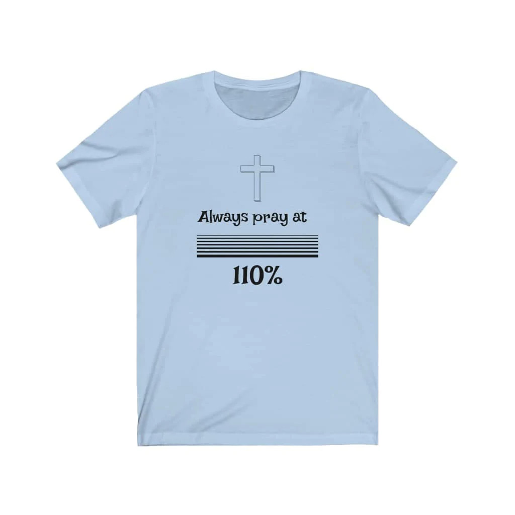 Bella & Canvas Short Sleeve Tee "Always Pray 110%" sp gallery