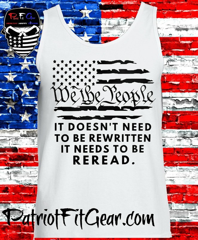 Tank Top,We The People,It Doesnt Need To Be Rewritten,United States Constitution gallery