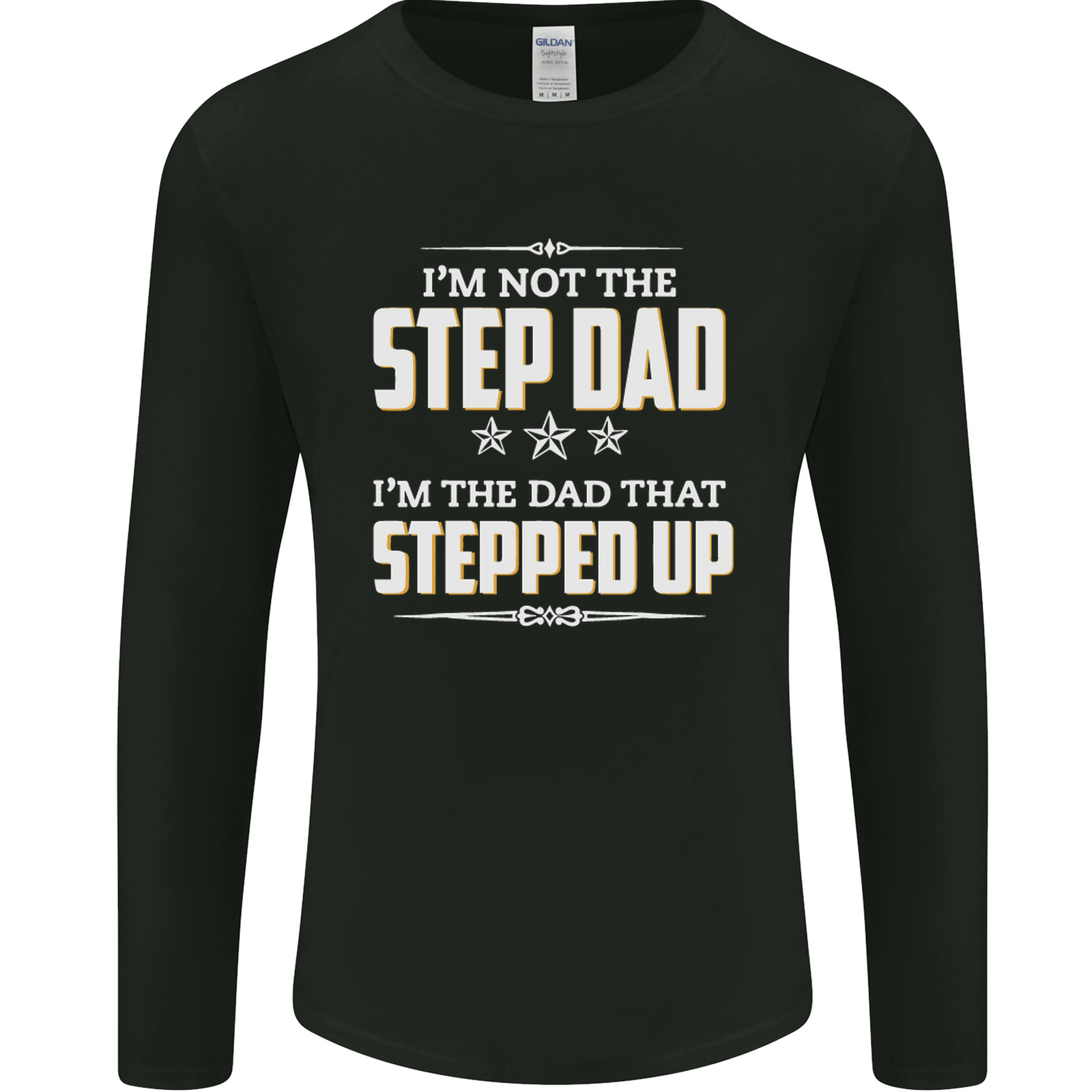Im Not the Step Dad Stepped Up Fathers Day Mens Long Sleeve T-Shirt gallery