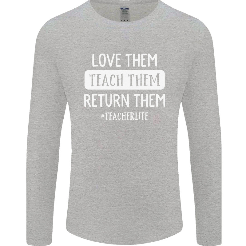 Teacher Love Them Return Funny Teaching Mens Long Sleeve T-Shirt gallery