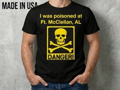 NEW Fort McClellan Toxic Veterans SHIRT SIZE S-2XL MADE IN USA