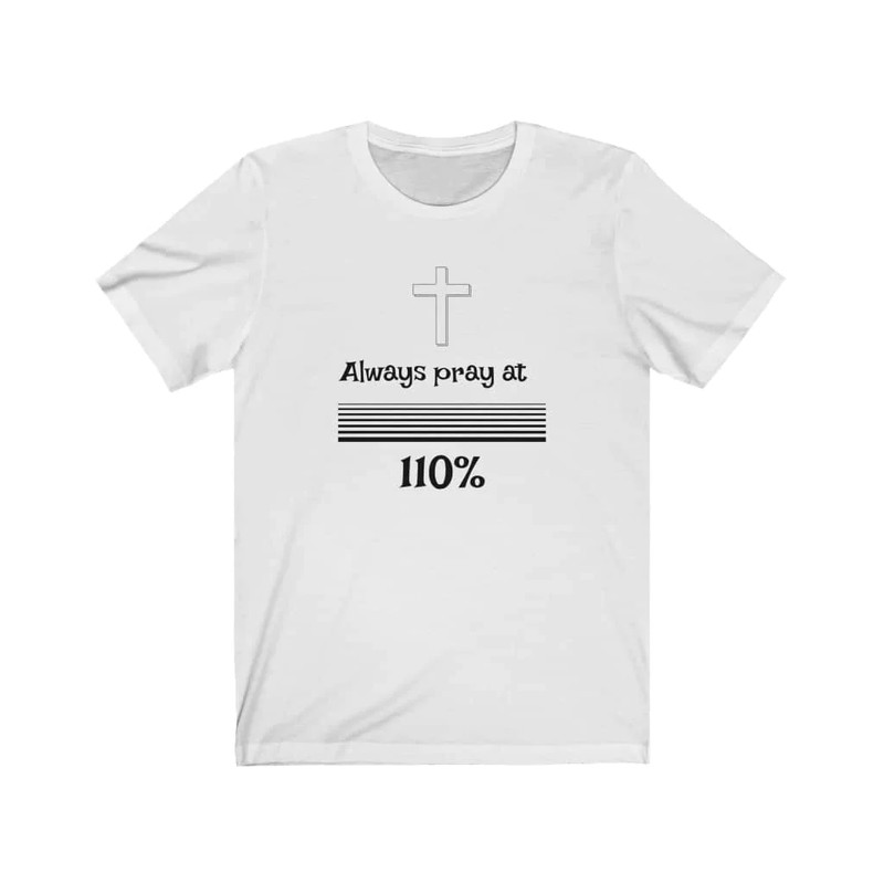 Bella & Canvas Short Sleeve Tee "Always Pray 110%" sp gallery