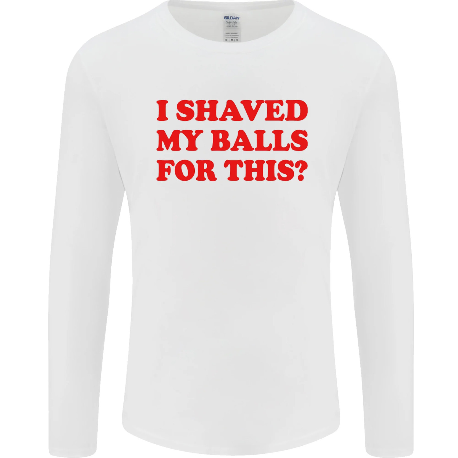 I Shaved My Balls for This Funny Quote Mens Long Sleeve T-Shirt gallery