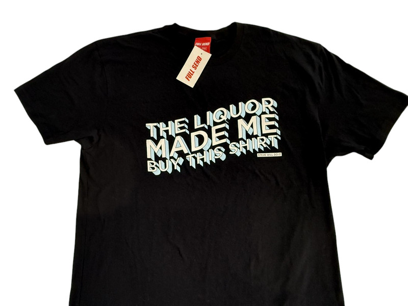 Full Send NEW Nelk Boys Steve Will Do It Liquor Made Me Buy This Men XL T-Shirt gallery