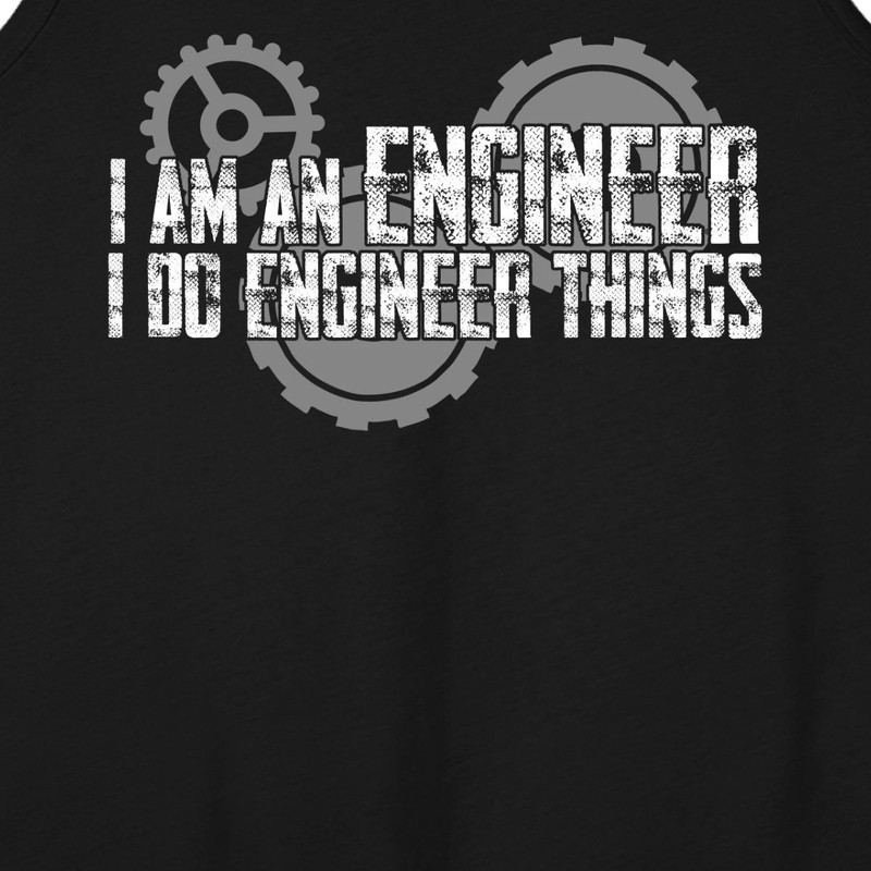 I Am An Engineer I Do Engineer Things Men’s Premium Tank gallery