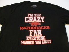I’M THE CRAZY ARKANSAS RAZORBACKS FAN EVERYONE WARNED YOU ABOUT T-SHIRT XL