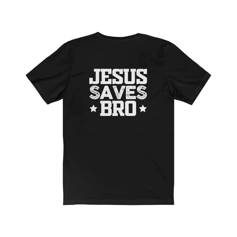 Bella & Canvas Short Sleeve Tee "Jesus Saves Bro" white graphic printed on back gallery