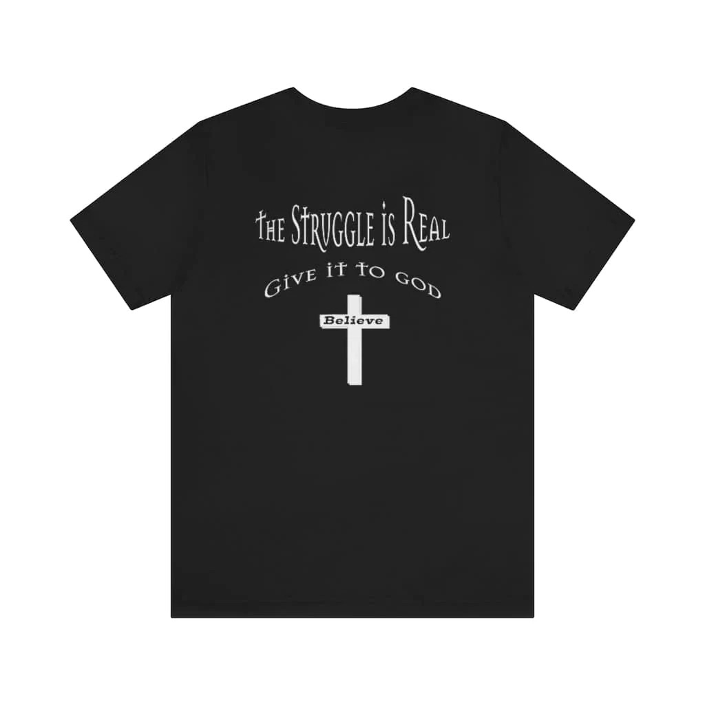 Bella & Canvas Short Sleeve Tee "The Struggle is Real" white graphic on back gallery