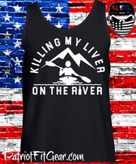 Tank Top,Killing My Liver On The River,Kayaking,Camping,River Life,Custom