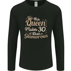 30th Birthday Queen Thirty Years Old 30 Mens Long Sleeve T-Shirt