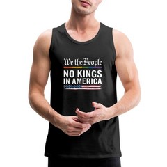 We the People | No Kings in America | Anti-Trump Men’s Premium Tank